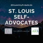 St. Louis Self-Advocates, sky background with hashtag Disability-Pride-SLSA and instructions to post a photo with a peace sign